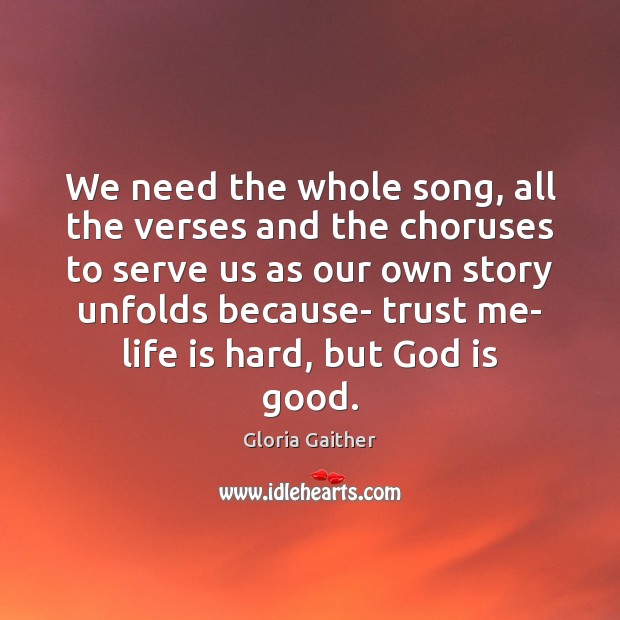 We need the whole song, all the verses and the choruses to Life Quotes Image