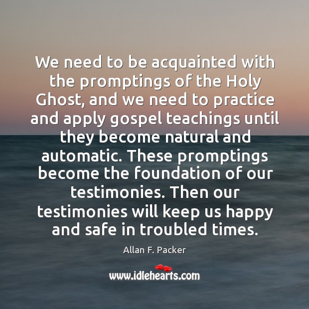 We need to be acquainted with the promptings of the Holy Ghost, Image