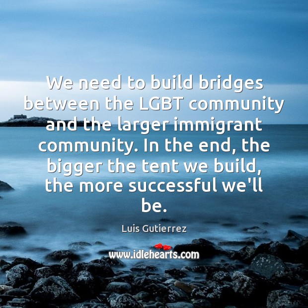 We need to build bridges between the LGBT community and the larger Image