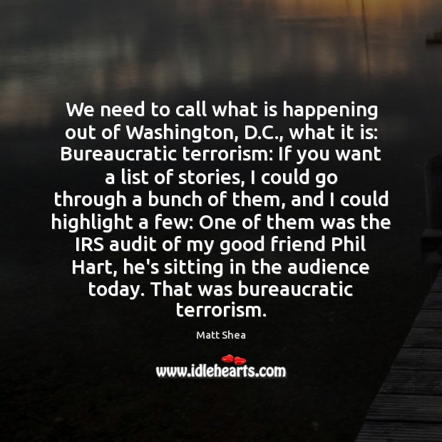 We need to call what is happening out of Washington, D.C., Matt Shea Picture Quote