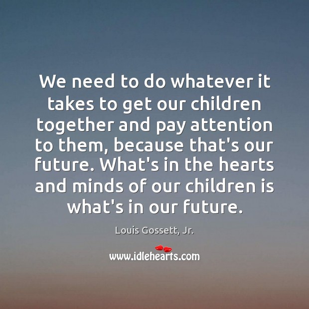 We need to do whatever it takes to get our children together Image