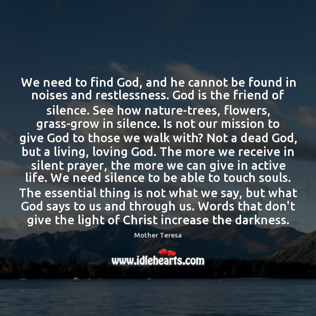 We need to find God, and he cannot be found in noises Image