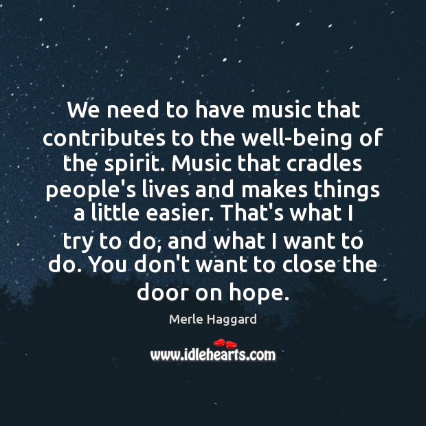 We need to have music that contributes to the well-being of the Image