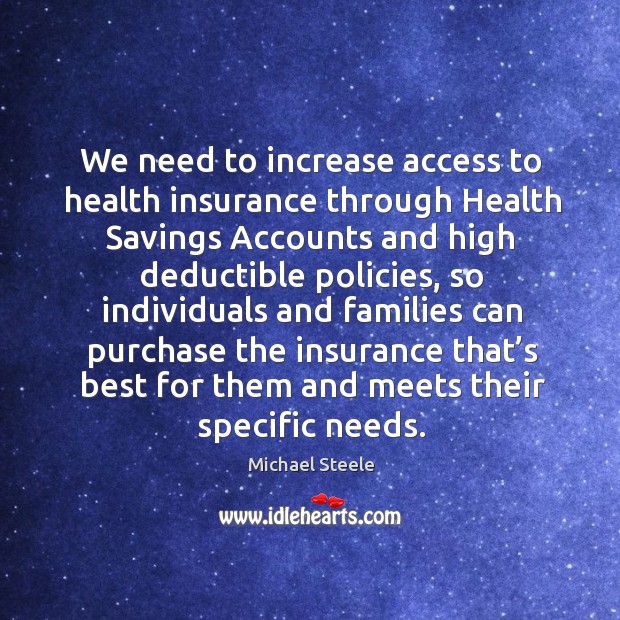 We need to increase access to health insurance through health savings accounts and Image