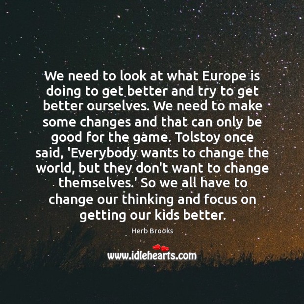 We need to look at what Europe is doing to get better Herb Brooks Picture Quote