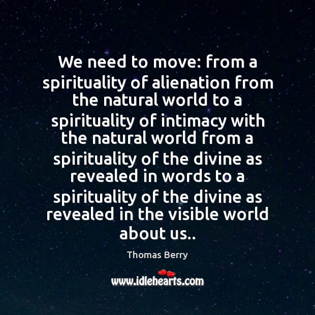 We need to move: from a spirituality of alienation from the natural Image
