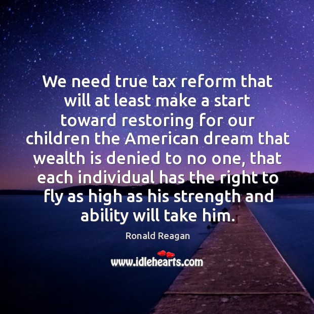 We need true tax reform that will at least make a start Wealth Quotes Image