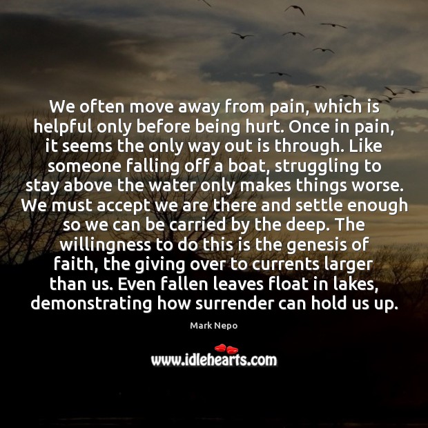We often move away from pain, which is helpful only before being Struggle Quotes Image