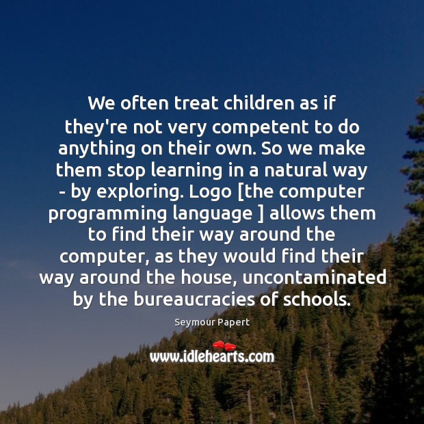 We often treat children as if they’re not very competent to do Image