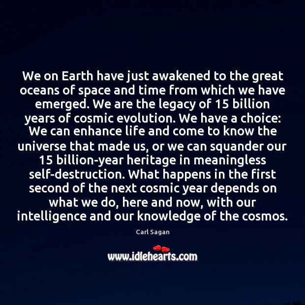 We on Earth have just awakened to the great oceans of space Carl Sagan Picture Quote