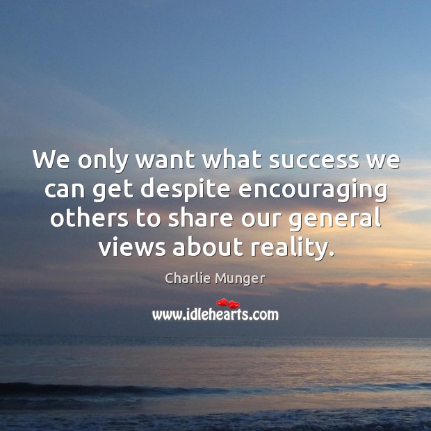 We only want what success we can get despite encouraging others to Image