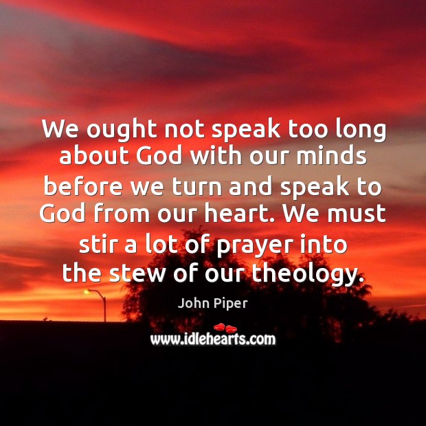 We ought not speak too long about God with our minds before Image