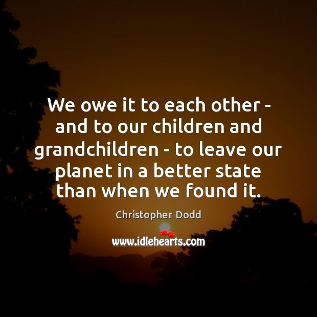 We owe it to each other – and to our children and Image