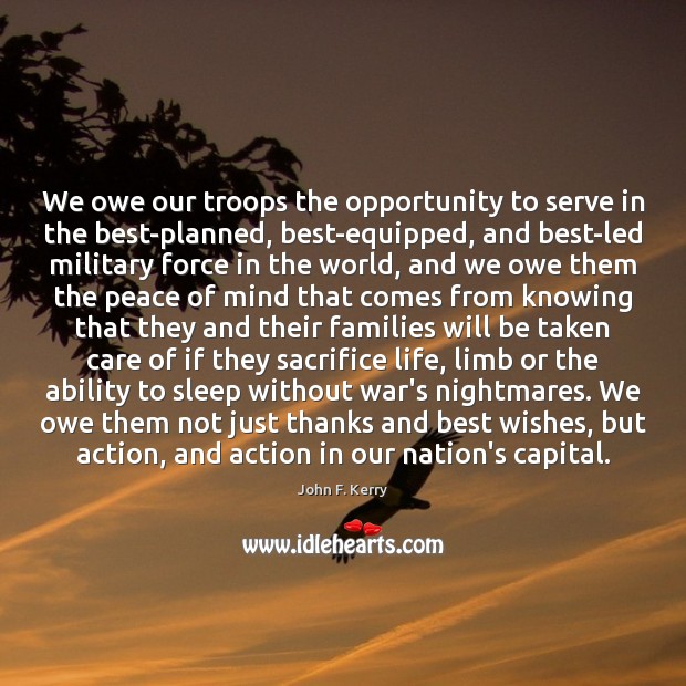 We owe our troops the opportunity to serve in the best-planned, best-equipped, Opportunity Quotes Image
