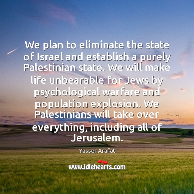 We plan to eliminate the state of Israel and establish a purely Image