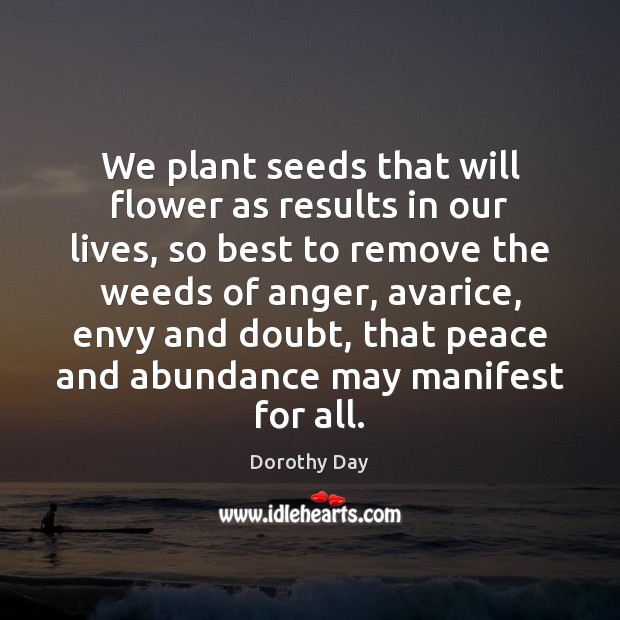 We plant seeds that will flower as results in our lives, so Image