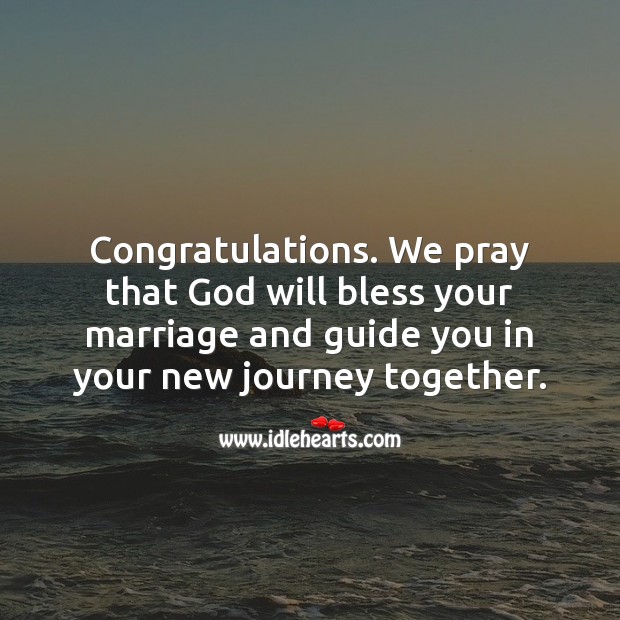We pray that God will bless your marriage and guide you in your new journey together. 