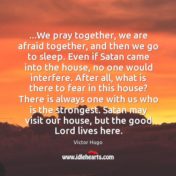 …We pray together, we are afraid together, and then we go to Image