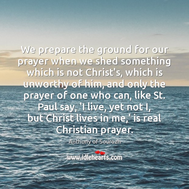 We prepare the ground for our prayer when we shed something which Image