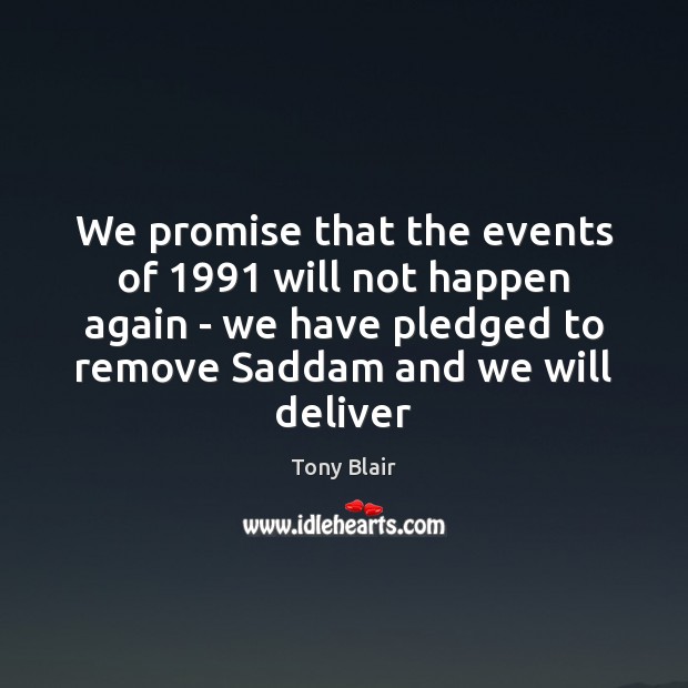 We promise that the events of 1991 will not happen again – we Promise Quotes Image