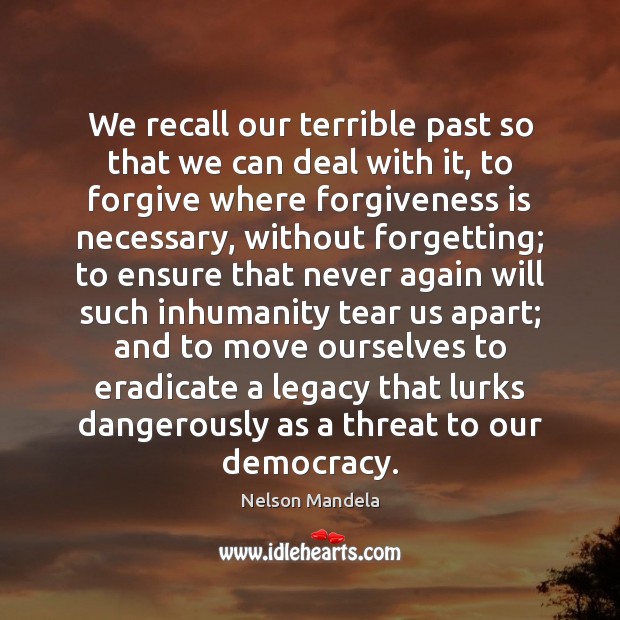 We recall our terrible past so that we can deal with it, Image