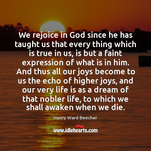 We rejoice in God since he has taught us that every thing Image