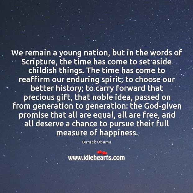 We remain a young nation, but in the words of Scripture, the Image