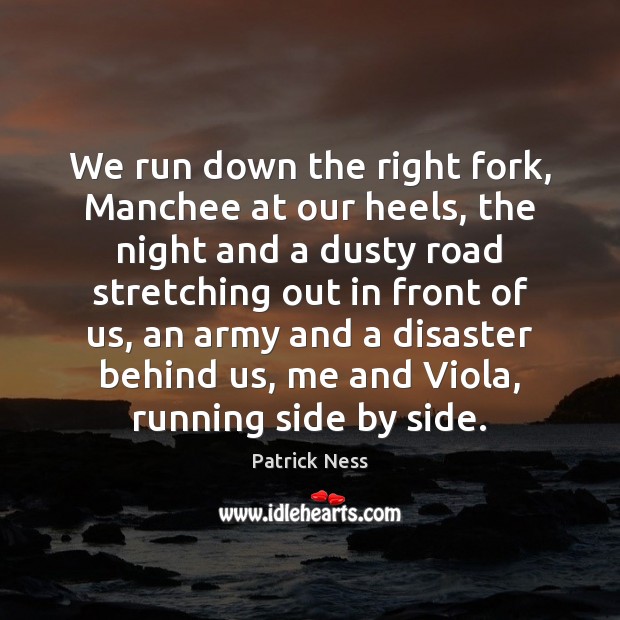 We run down the right fork, Manchee at our heels, the night Image