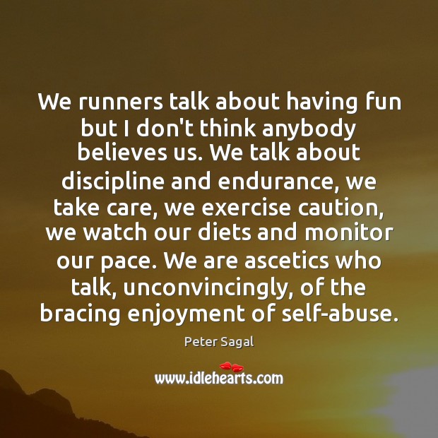 We runners talk about having fun but I don’t think anybody believes Image