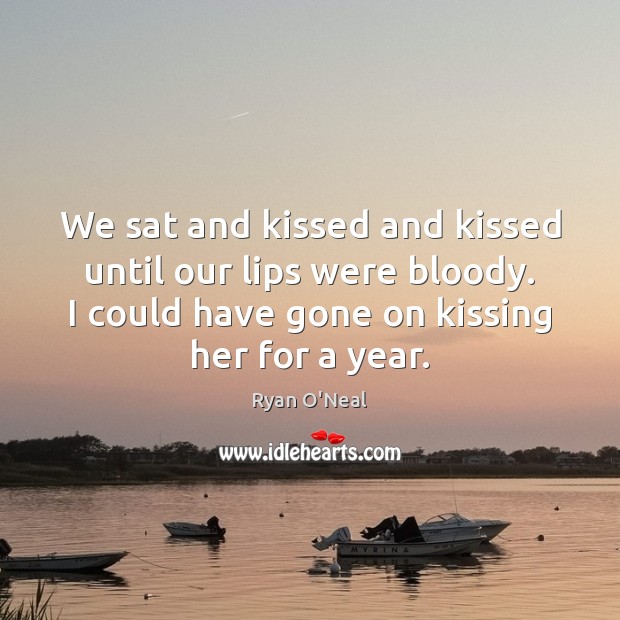 We sat and kissed and kissed until our lips were bloody. I Image
