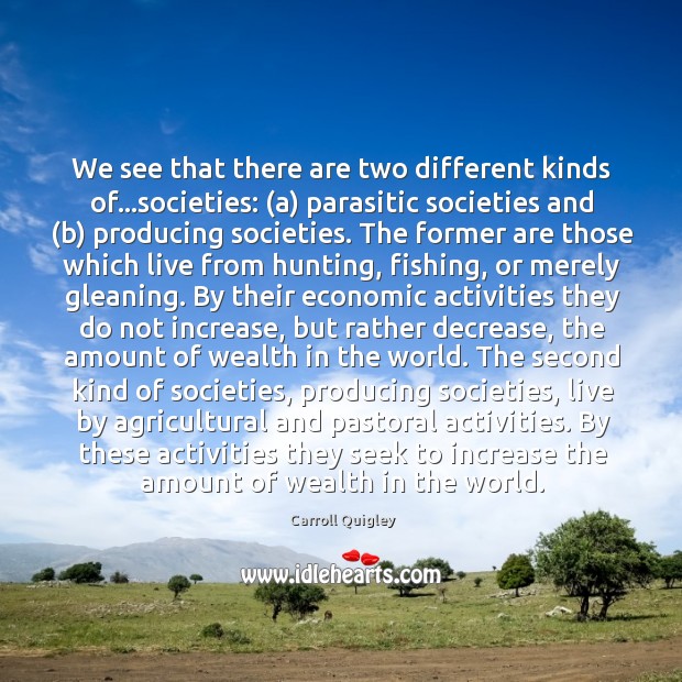 We see that there are two different kinds of…societies: (a) parasitic Image