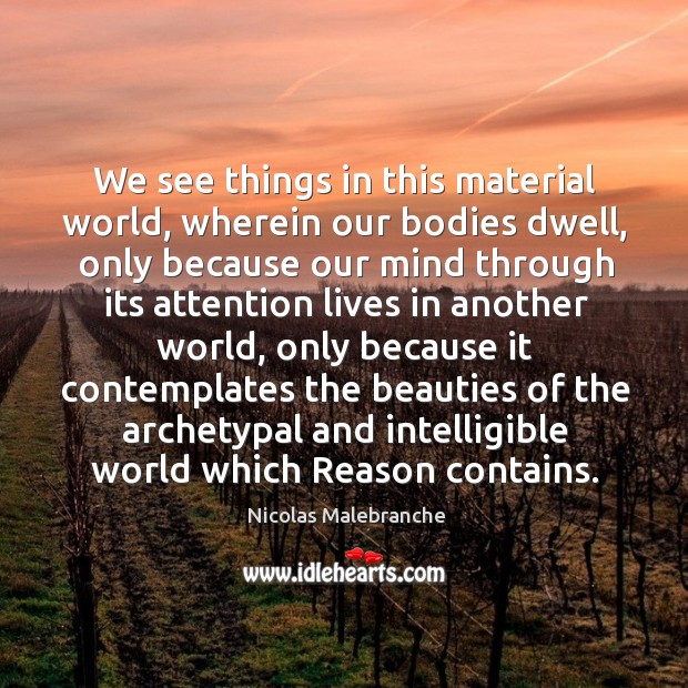 We see things in this material world, wherein our bodies dwell Image