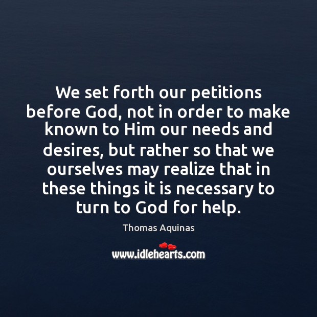 We set forth our petitions before God, not in order to make Image