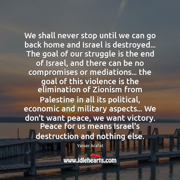 We shall never stop until we can go back home and Israel Struggle Quotes Image