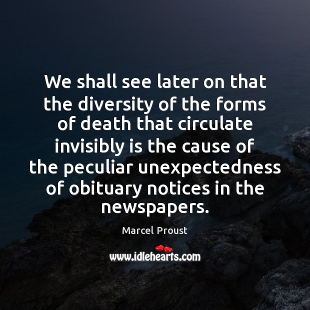 We shall see later on that the diversity of the forms of Marcel Proust Picture Quote