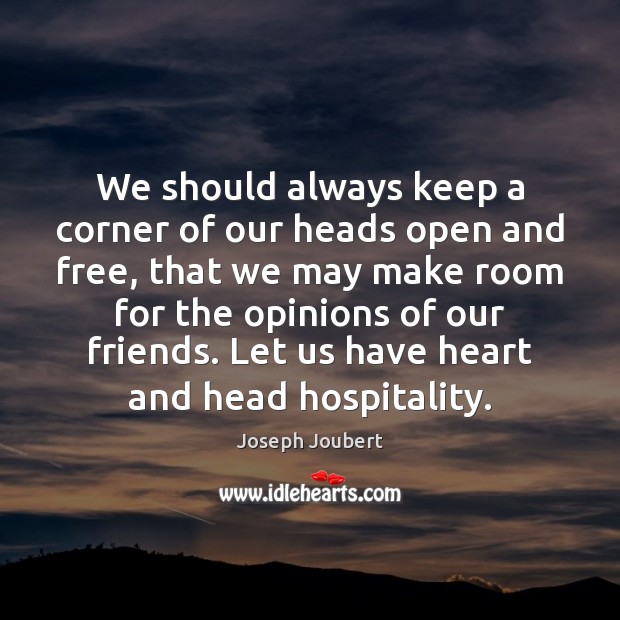 We should always keep a corner of our heads open and free, Image