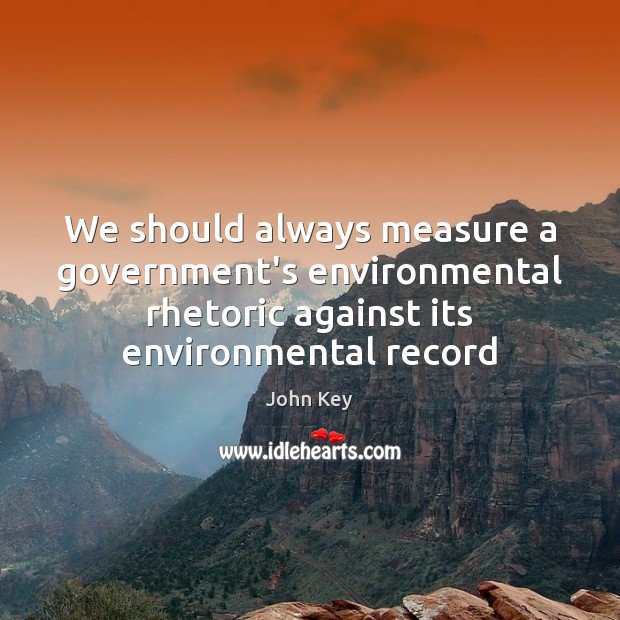 We should always measure a government’s environmental rhetoric against its environmental record Image