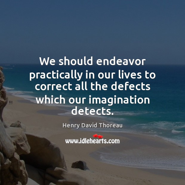 We should endeavor practically in our lives to correct all the defects Image