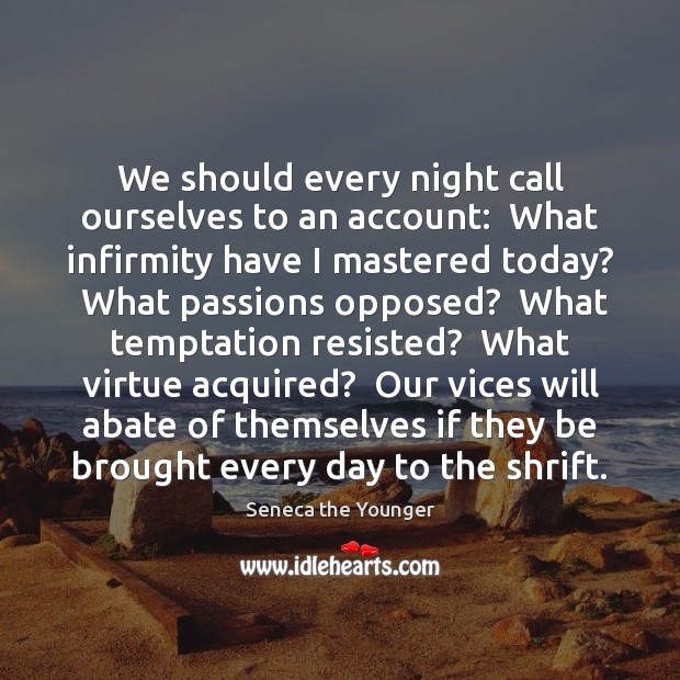 We should every night call ourselves to an account:  What infirmity have Image