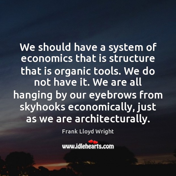 We should have a system of economics that is structure that is Image