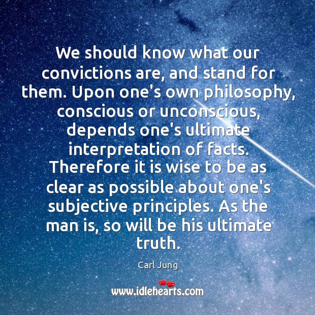 We should know what our convictions are, and stand for them. Upon Carl Jung Picture Quote