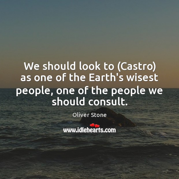 We should look to (Castro) as one of the Earth’s wisest people, Image