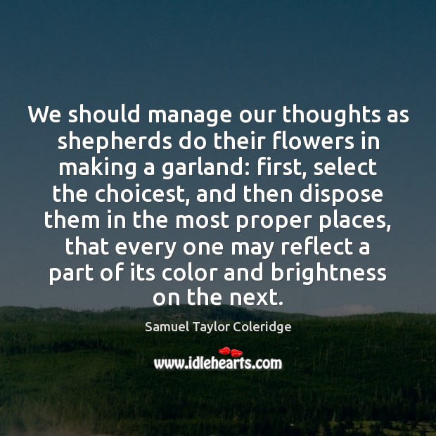 We should manage our thoughts as shepherds do their flowers in making Image