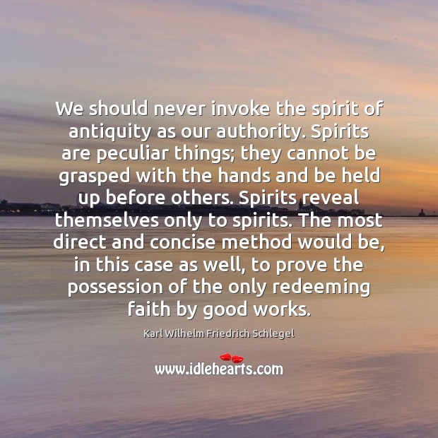 We should never invoke the spirit of antiquity as our authority. Spirits Image