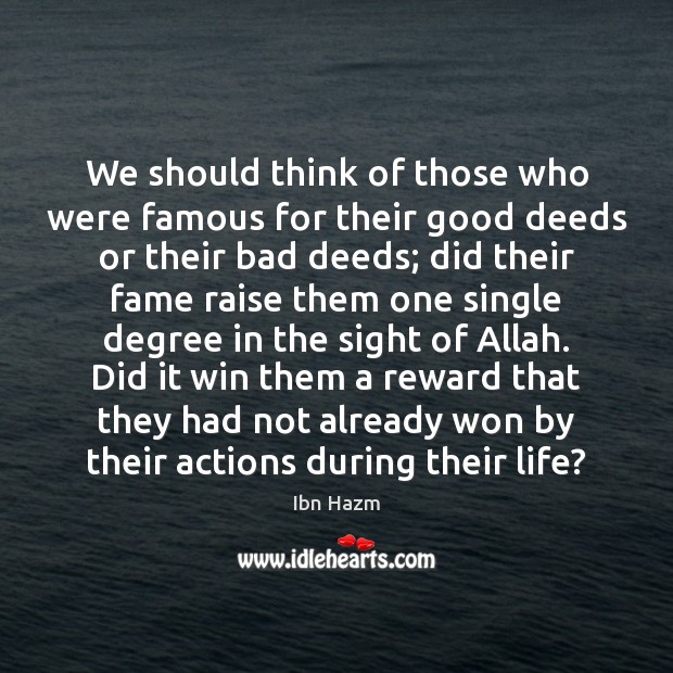 We should think of those who were famous for their good deeds Image