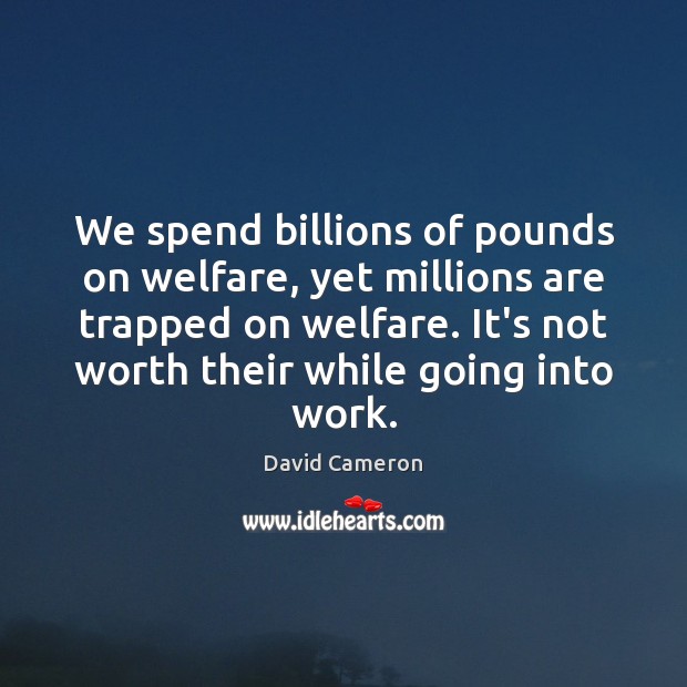 We spend billions of pounds on welfare, yet millions are trapped on Image