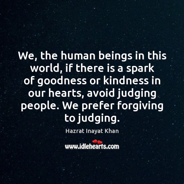 We, the human beings in this world, if there is a spark Hazrat Inayat Khan Picture Quote