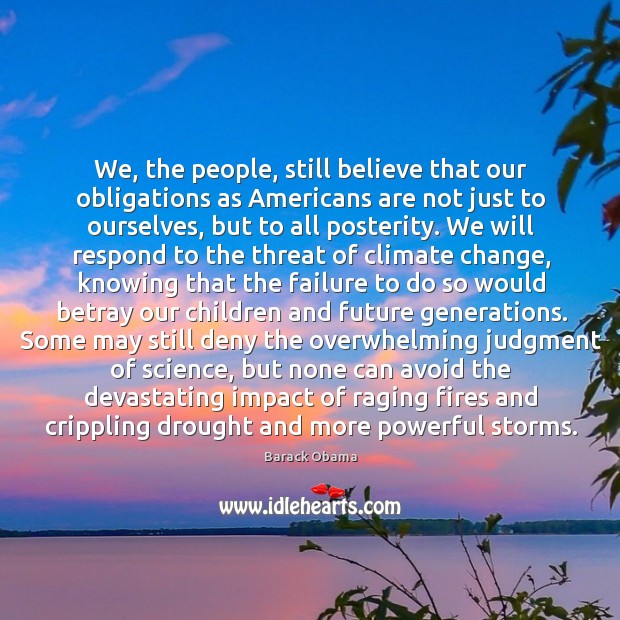 We, the people, still believe that our obligations as Americans are not Image