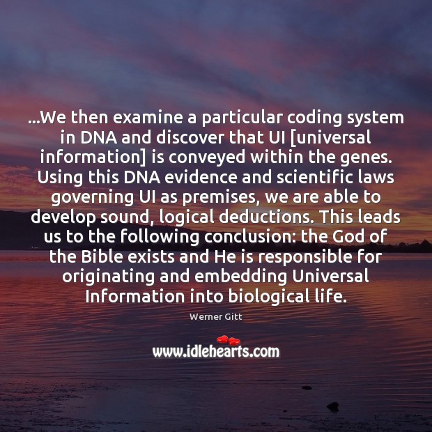 …We then examine a particular coding system in DNA and discover that Werner Gitt Picture Quote