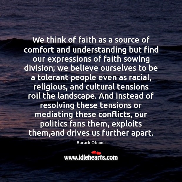 We think of faith as a source of comfort and understanding but Image